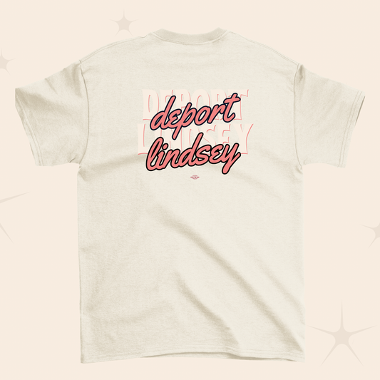 Deport Lindsey T-Shirt